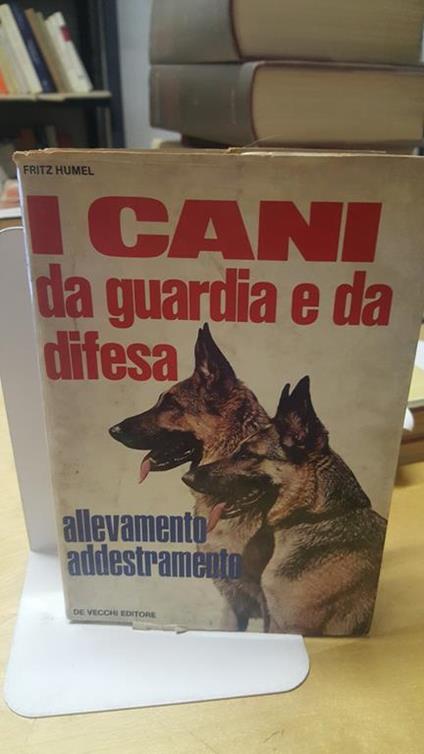 I Cani da guardia e da difesa allevamento addestramento de vecchi editore - copertina