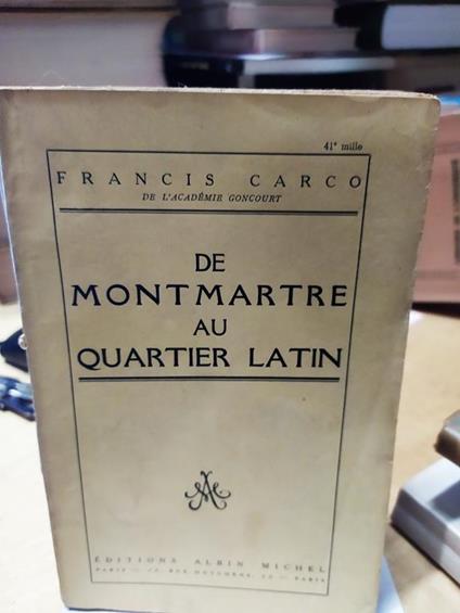 Francis carco de l'academie goncourt de montmartre au quarier latin - copertina