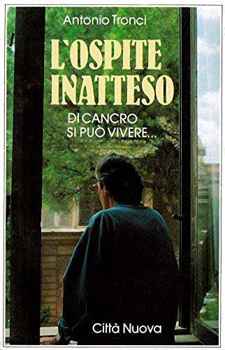 L' ospite inatteso. La mia lotta per non morire... Tronci, Antoni - Antonio Tronci - copertina