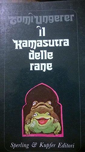 Il kamasutra delle rane Ungerer, Tomi and Balzarotti, V - Tomi Ungerer - copertina