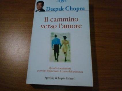 Il cammino verso l'amore Chopra, Deepak and De Angelis, L - Deepak Chopra - copertina