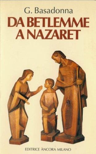 Da Betlemme a Nazaret Basadonna, Giorgi - Giorgio Basadonna - copertina