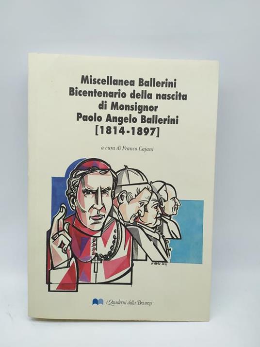 Miscellanea Ballerini Bicentenario della nascita di Monsignor Paolo Angelo  Ballerini (1814-1897) - Libro Usato - i quaderni della brianza - | IBS