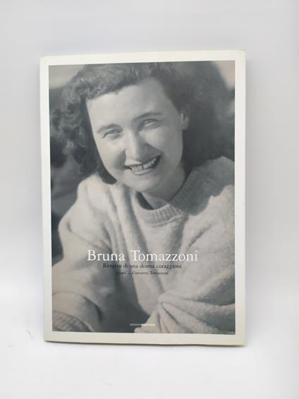 bruna tomazzoni ritratto di una donna coraggiosa giovanni tomazzoni - copertina