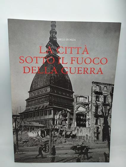 La città sotto il fuoco della guerra michele sforza - copertina