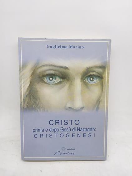 guglielmo marino cristo prima e dopo gesu' di nazareth cristogenesi - copertina