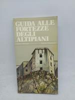 guida alle fortezze degli altipiani gianni pieropan