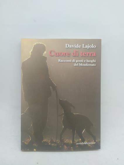 davide lajolo cuore di terra racconti di genti e luoghi del monferrato - copertina