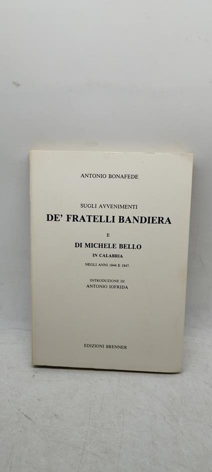 sugli avvenimenti de' fratelli bandiera e di michele bello - copertina