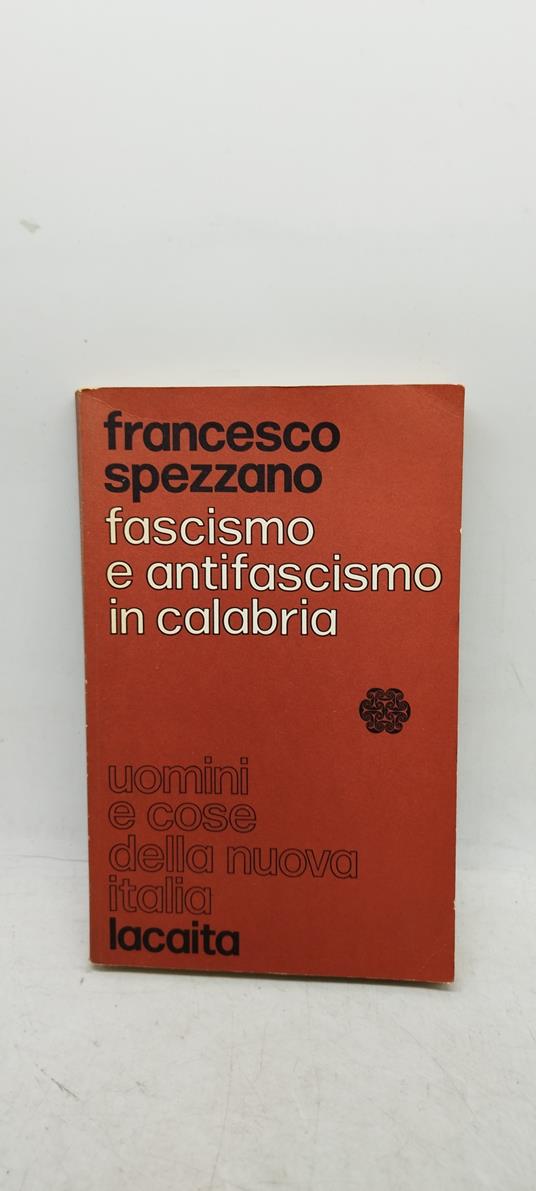 fascismo e antifascismo in calabria - Francesco Spezzano - copertina