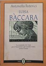 luisa bàccara la musica che visse per d'annunzio e gli sacrificò tuttoanche l'onore