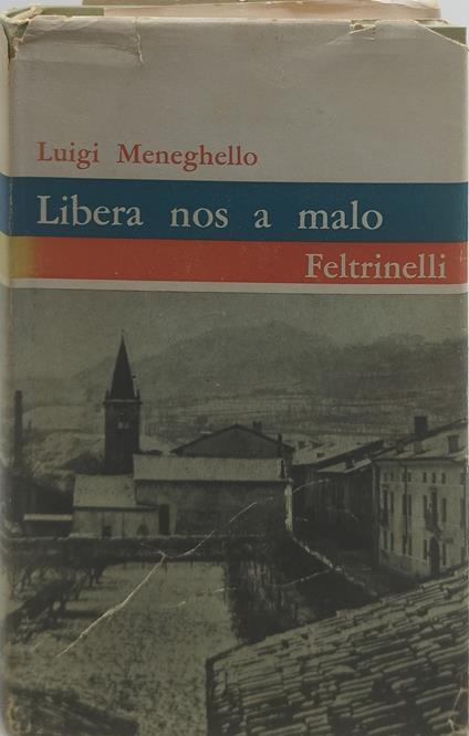 libera nos a malo feltrinelli - Luigi Meneghello - copertina