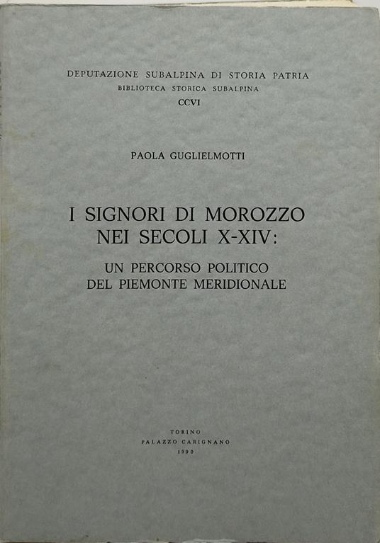 i signori di morozzo nei secoli X-XIV un percorso politico del piemonte meridionale - Paola Guglielmotti - copertina