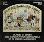 sapere di sport cose di sport storia e letteratura da re umberto a mussolini