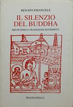 il silenzio del buddha misticismo e tradizione buddhista