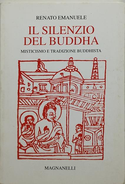 il silenzio del buddha misticismo e tradizione buddhista - copertina