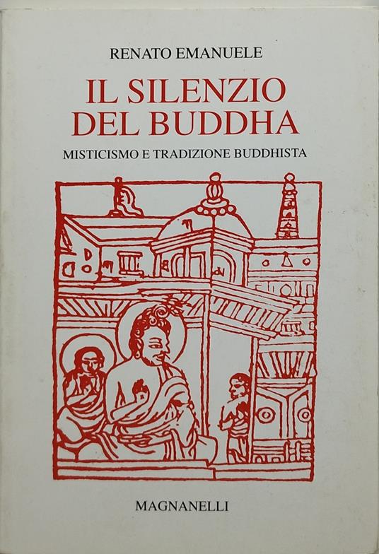 il silenzio del buddha misticismo e tradizione buddhista - copertina