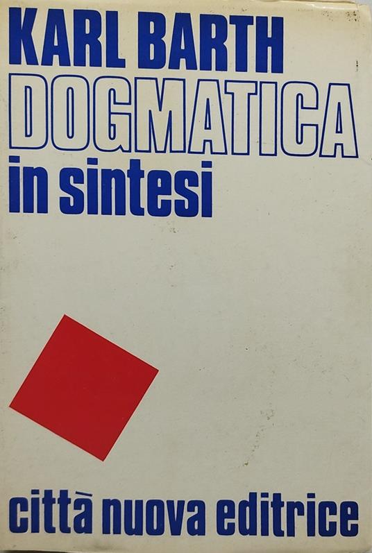 dogmatica in sintesi karl barth - Karl Barth - copertina