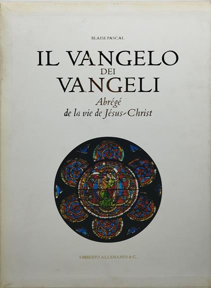 il vangelo dei vangeli abrègè de la vie de jèsus christ - Blaise Pascal - copertina