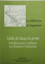 valle di susa in armi fortificazioni e militari tra seicento e ottocento