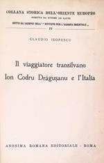 Il Viaggiatore Transilvano Ion Codru Dragusanu E L' Italia