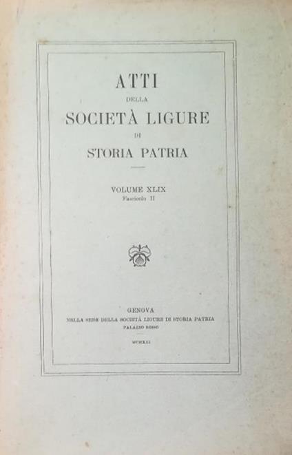 Atti Della Società Ligure Di Storia Patria Vol. Xlix Fascicolo Ii - copertina