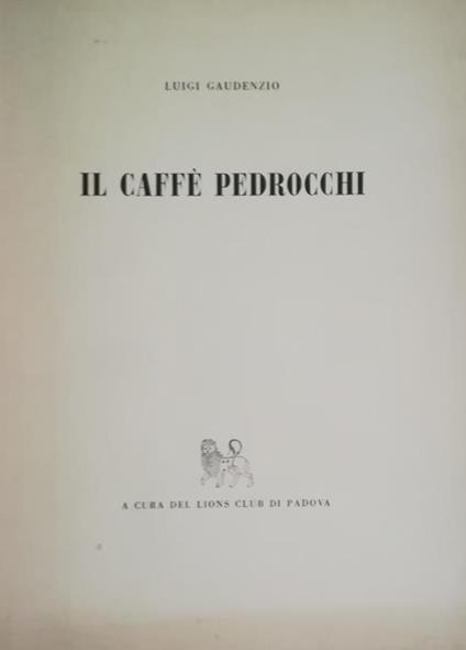 Il Caffe' Pedrocchi - Luigi Gaudenzio - copertina