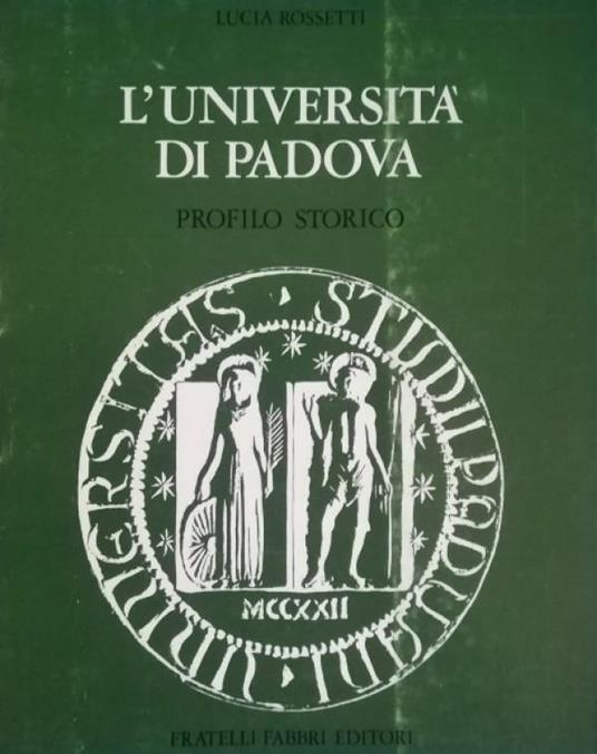 L' Università Di Padova Profilo Storico - Lucia Rossetti - copertina