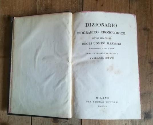 Dizionario Biografico Cronologico Diviso Per Classi Degli Uomini Illustri Di Tutti I Tempi E Di Tutte Le Nazioni - Ambrogio Levati - copertina