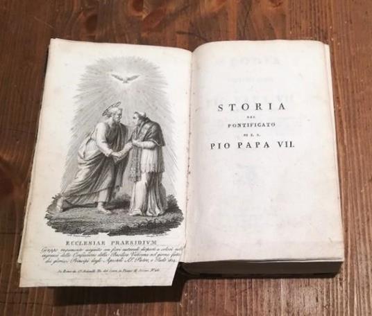 Storia Del Pontificato Di S. S. Pio Papa Vii Seguito Da: Compendio Storico Su Papa Pio Vii, Da Giornale Della Sede Vacante, Da Orazione Funebre In Lode Del Santissimo Padre Pio Settimo, Da La Corte Del Papa, Da Profetia Veridica E Da Osservatione Not - copertina