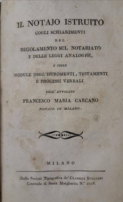 Il Notajo Istruito Cogli Schiarimenti Del Regolamento Sul Notariato E Delle Leggi Analoghe, E Colle Module Dell'Istromenti, Testamenti E Processi Verbali - copertina