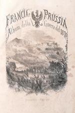 Francia E Prussia Album Della Guerra 1870-71