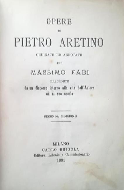 Opere Di Pietro Aretino (...) Precedute Da Un Discorso Intorno Alla Vita Dell'Autore Ed Al Suo Secolo - Pietro Aretino - copertina