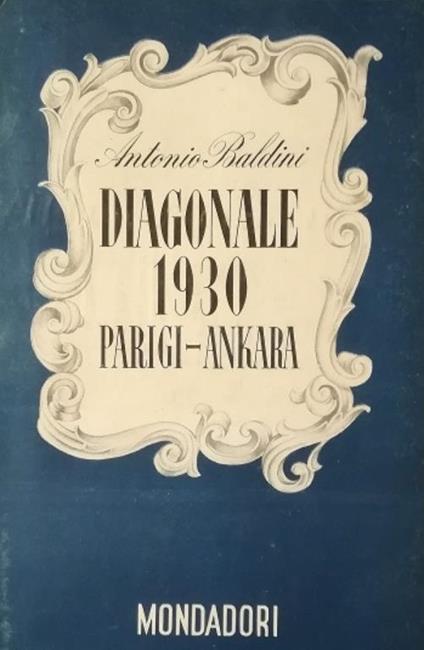 Diagonale 1930 Parigi-Ankara - Antonio Baldini - copertina