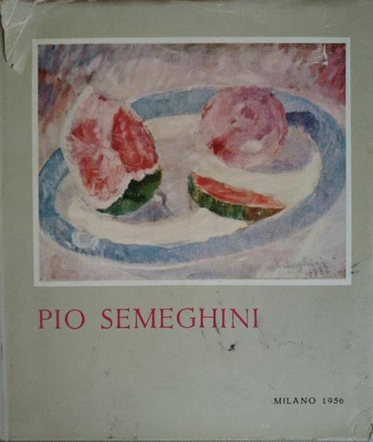 Catalogo Della Mostra Di Pio Semeghini - Licisco Magagnato - copertina