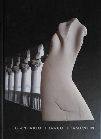 Giancarlo Franco Tramontin. Sculture, Forme Come Linguaggio - copertina