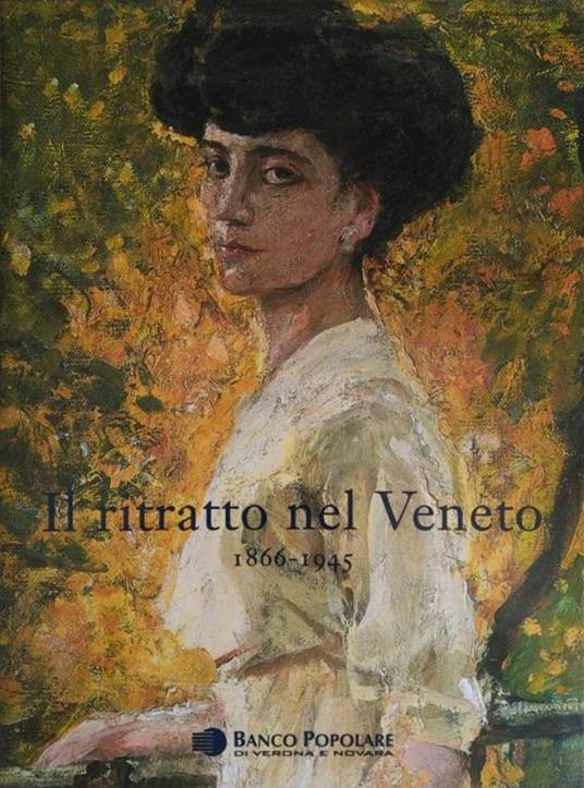 Il Ritratto Nel Veneto. 1866 -1945 - Sergio Marinelli - copertina
