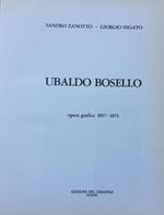 Ubaldo Bosello Opera Grafica 1957-1973