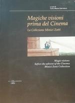 Magiche visioni prima del cinema : la Collezione Minici Zotti