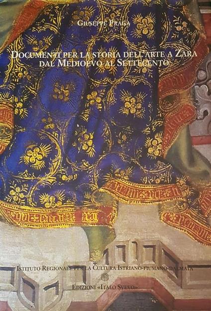 Documenti Per La Storia Dell Arte A Zara Dal Mediovo Al Settecento - Giuseppe Prada - copertina
