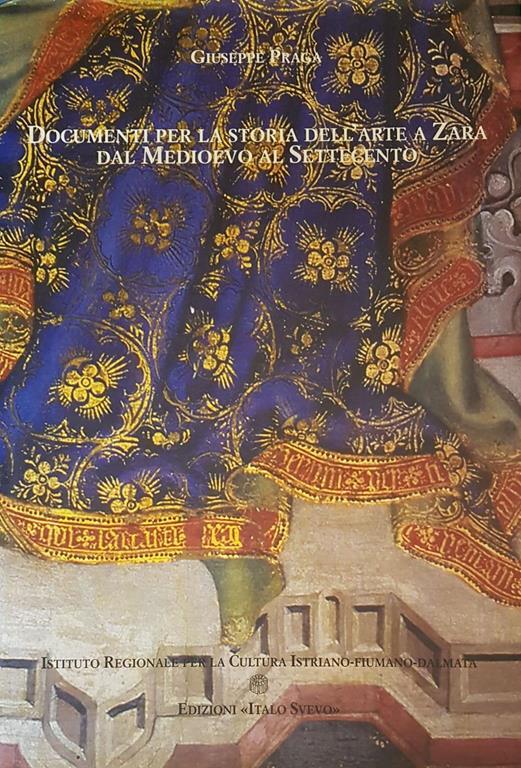 Documenti Per La Storia Dell Arte A Zara Dal Mediovo Al Settecento - Giuseppe Prada - copertina