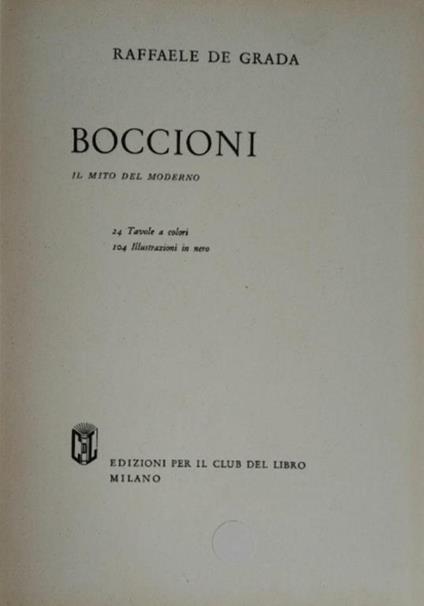 Boccioni, il mito del moderno - Raffaele De Grada - copertina