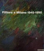 Pittura A Milano 1945 - 1990
