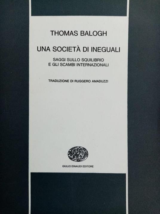 Una società di ineguali. Saggi sullo squilibrio e gli scambi internazionali - Thomas Balogh - copertina