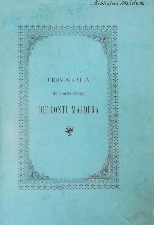 Cronografia Della Nobile Famiglia De' Conti Maldura - copertina