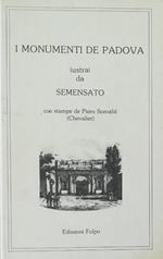 I Monumenti De Padova Iustrai Da Semensatocoe Stampe De Piero Scevalié (Chevalier)