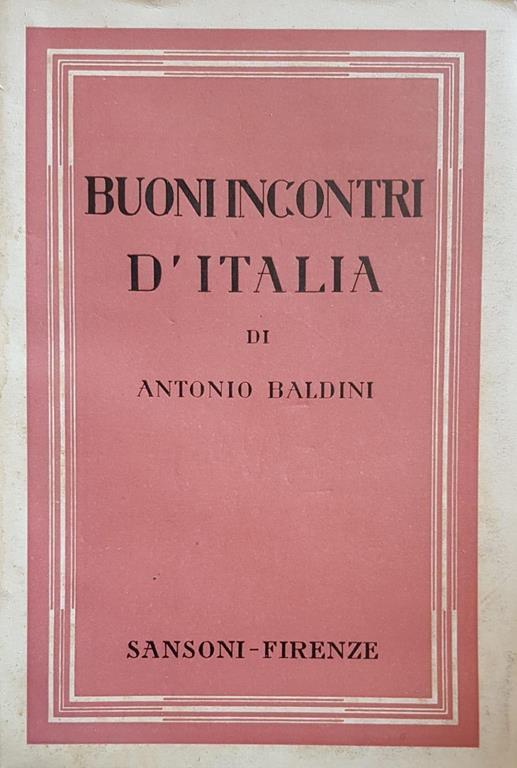 Buoni Incontri D'Italia - Antonio Baldini - copertina