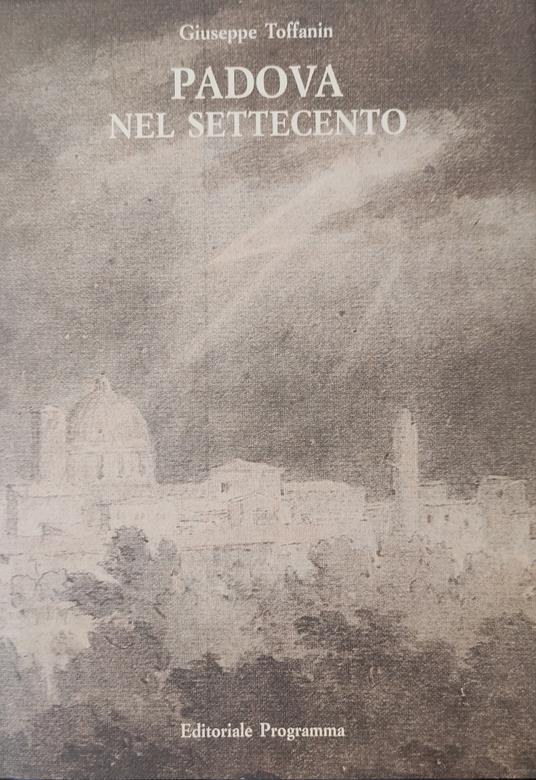 Padova Nel Settecento - Giuseppe Toffanin - copertina