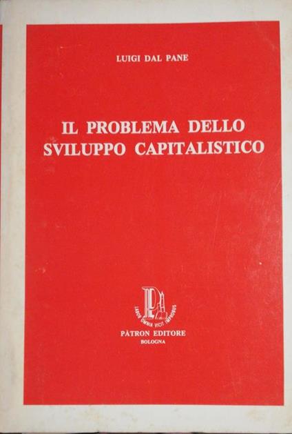 Il Problema Dello Sviluppo Capitalistico - Luigi Dal Pane - copertina