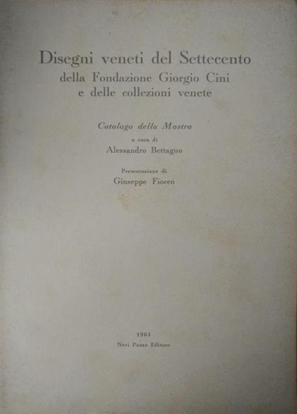 Disegni Veneti Del Settecento Della Fondazione Giorgio Cini E Delle Collezioni Venete - Alessandro Bettagno - copertina